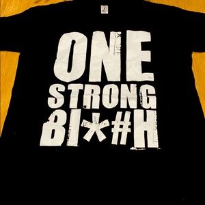 One Strong B*tch t Shirt Size M